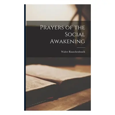 "Prayers of the Social Awakening" - "" ("Rauschenbusch Walter")(Paperback)