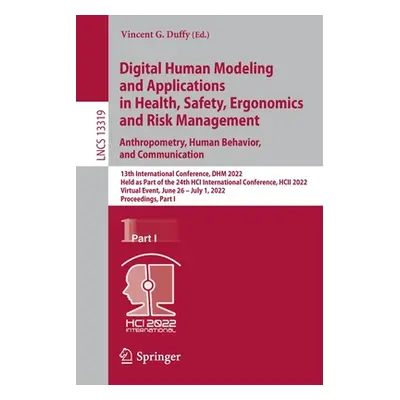 "Digital Human Modeling and Applications in Health, Safety, Ergonomics and Risk Management. Anth