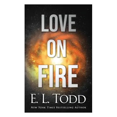 "Love on Fire" - "" ("Todd E. L.")(Paperback)