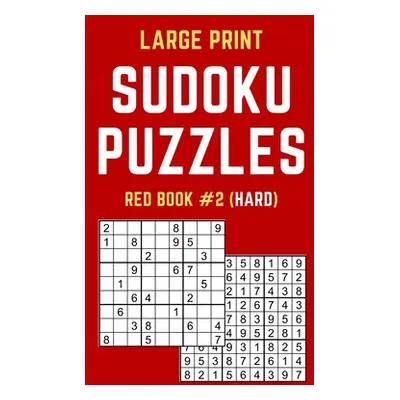 "Large Print Sudoku Puzzles Red Book #2 (Hard): Hard Sudoku Puzzle Book including Instructions a