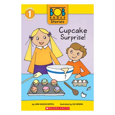 "Cupcake Surprise! (Bob Books Stories: Scholastic Reader, Level 1)" - "" ("Kertell Lynn Maslen")