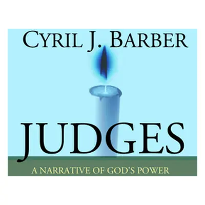 "Judges: A Narrative of God's Power: An Expositional Commentary" - "" ("Barber Cyril J.")(Paperb