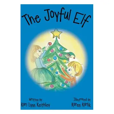 "The Joyful Elf" - "" ("Keithley Kari Lynn")(Paperback)