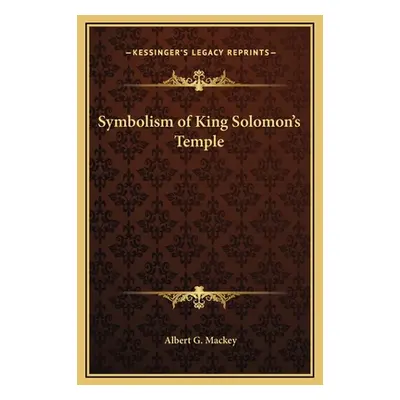 "Symbolism of King Solomon's Temple" - "" ("Mackey Albert G.")(Pevná vazba)