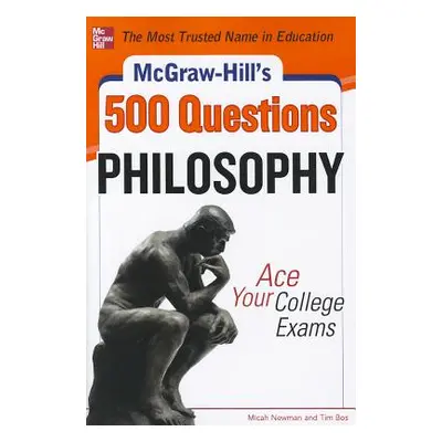 "McGraw-Hill's 500 Philosophy Questions: Ace Your College Exams" - "" ("Newman Micah")(Paperback