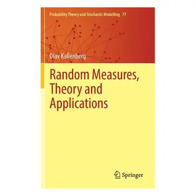 "Random Measures, Theory and Applications" - "" ("Kallenberg Olav")(Pevná vazba)