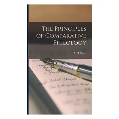 "The Principles of Comparative Philology" - "" ("A. H. (Archibald Henry) Sayce")(Pevná vazba)