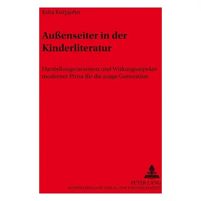 "Auenseiter in Der Kinderliteratur: Darstellungsvarianten Und Wirkungsaspekte Moderner Prosa Fue