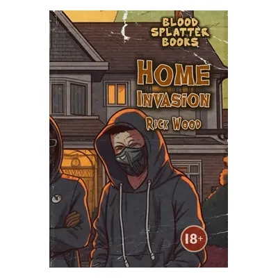 "Home Invasion" - "" ("Wood Rick")(Pevná vazba)