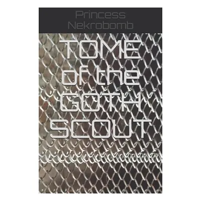 "TOME of the GOTH SCOUT" - "" ("Gold Graphite")(Paperback)