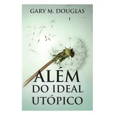 "Alm do Ideal Utpico (Portuguese)" - "" ("Douglas Gary M.")(Paperback)