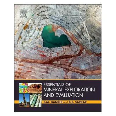 "Essentials of Mineral Exploration and Evaluation" - "" ("Gandhi S. M.")(Paperback)