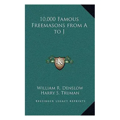 "10,000 Famous Freemasons from A to J" - "" ("Denslow William R.")(Pevná vazba)