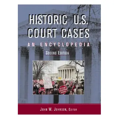 "Historic U.S. Court Cases: An Encyclopedia" - "" ("Johnson John W.")(Pevná vazba)