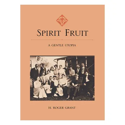 "Spirit Fruit" - "" ("Grant H. Roger")(Pevná vazba)