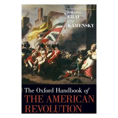 "The Oxford Handbook of the American Revolution" - "" ("Gray Edward G.")(Pevná vazba)