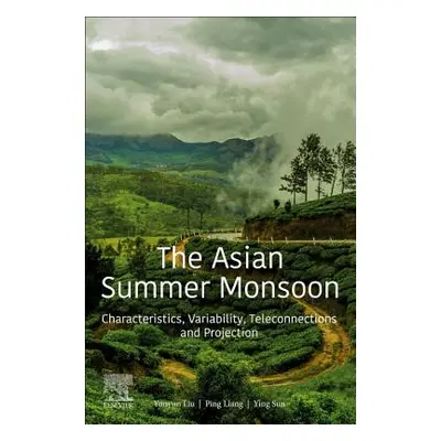 "The Asian Summer Monsoon: Characteristics, Variability, Teleconnections and Projection" - "" ("