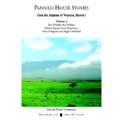 "Paniolo House Stories: From The Kupuna of Waimea, Hawai'i Volume 2" - "" ("Friends of the Futur