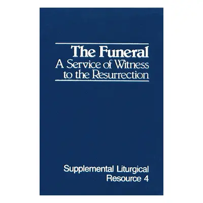 "The Funeral: A Service of Witness to the Resurrection, the Worship of God" - "" ("Westminster J