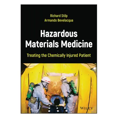 "Hazardous Materials Medicine: Treating the Chemically Injured Patient" - "" ("Stilp Richard")(P