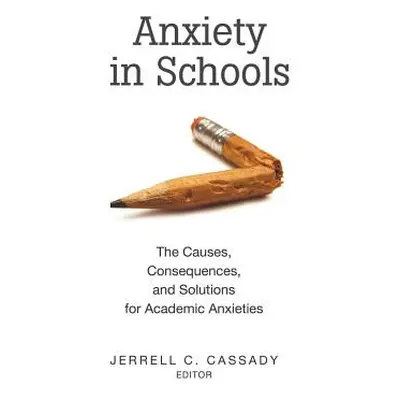 "Anxiety in Schools: The Causes, Consequences, and Solutions for Academic Anxieties" - "" ("Good