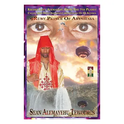 "9ruby Prince of Abyssinia Krassa Leul Alemayehu from the 7th Planet Called Abys Sinia: In Searc