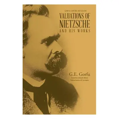 "Valuations of Nietzsche and His Works" - "" ("Gorfu G. E.")(Paperback)