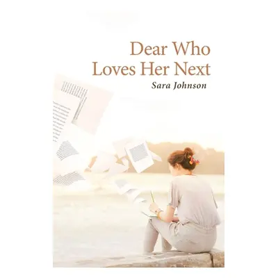 "Dear Who Loves Her Next" - "" ("Johnson Sara")(Paperback)