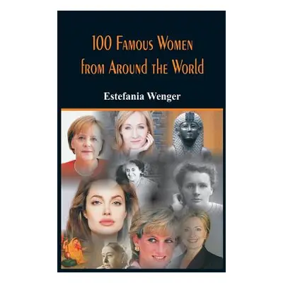 "100 Famous Women from Around the World" - "" ("Wenger Estefania")(Paperback)