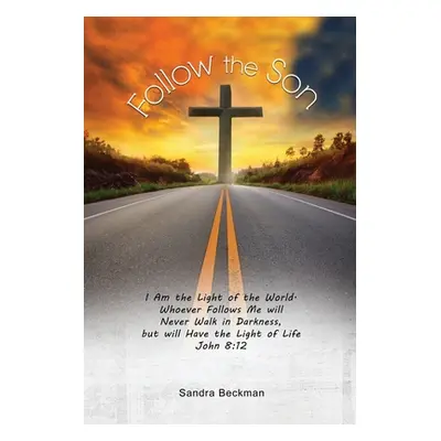 "Follow the Son: I Am the Light of the World" - "" ("N")(QUALITY PAPERBACK BOOKS)