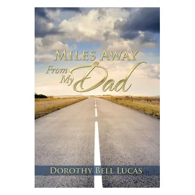 "Miles Away From My Dad" - "" ("Lucas Dorothy Bell")(Pevná vazba)