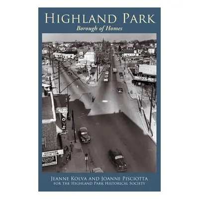 "Highland Park: Borough of Homes" - "" ("Kolva Jeanne")(Pevná vazba)