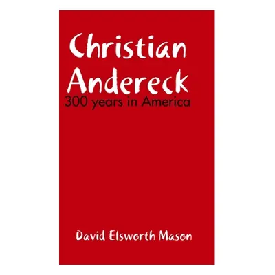 "Descendants of Christian Andereck" - "" ("Mason David")(Pevná vazba)