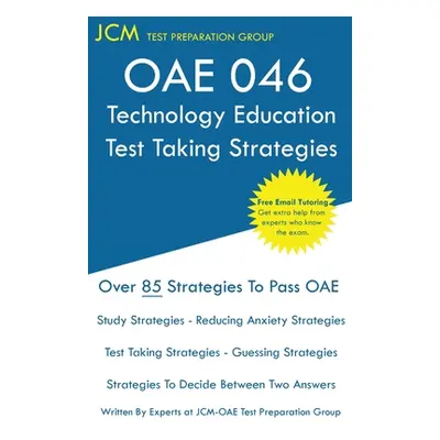 "OAE 046 Technology Education - Test Taking Strategies: OAE 046 - Free Online Tutoring - New 202