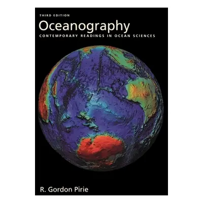 "Oceanography: Contemporary Readings in Ocean Sciences, 3rd Edition" - "" ("Pirie R. Gordon")(Pa