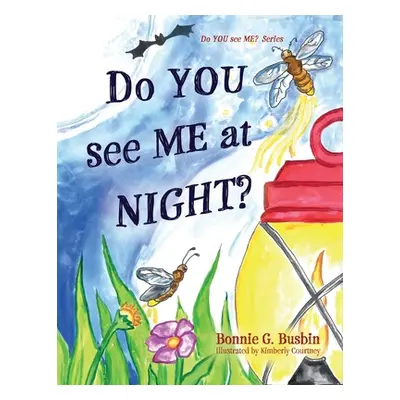 "Do YOU see ME at NIGHT?" - "" ("Busbin Bonnie G.")(Paperback)