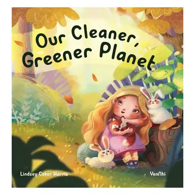 "Our Cleaner, Greener Planet" - "" ("Harris Lindsey Coker")(Pevná vazba)