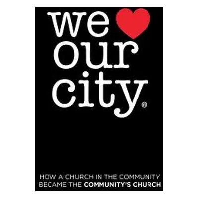 "We Love Our City: How a Church in the Community Became the Community'S Church" - "" ("Beaty Ray