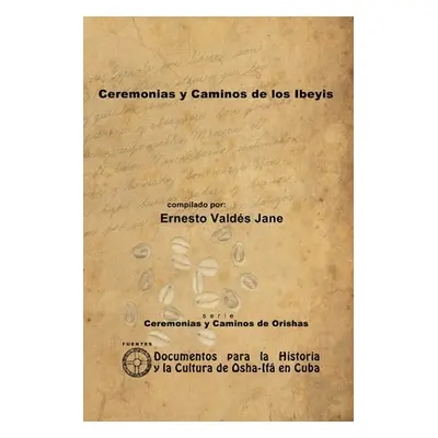 "Ceremonias y Caminos de los Ibeyis" - "" ("Valds Jane Ernesto")(Paperback)