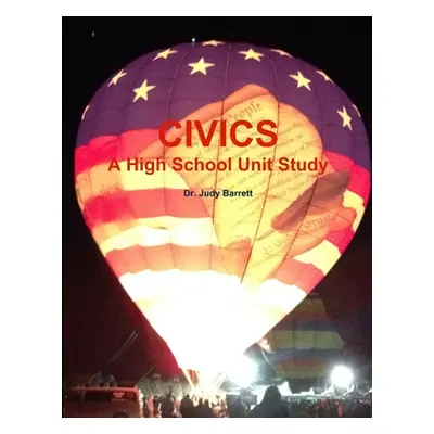 "Civics: A High School Unit Study" - "" ("Barrett Judy")(Paperback)