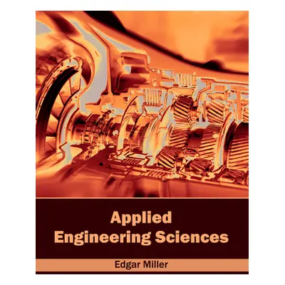 "Applied Engineering Sciences" - "" ("Miller Edgar")(Pevná vazba)