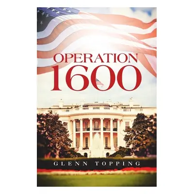 "Operation 1600" - "" ("Topping Glenn")(Paperback)