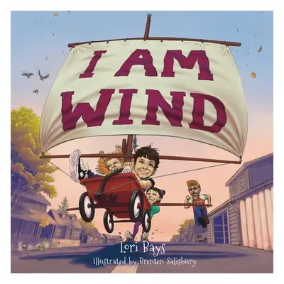 "I Am Wind" - "" ("Bays Lori")(Paperback)