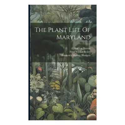 "The Plant Life Of Maryland" - "" ("Shreve Forrest")(Pevná vazba)