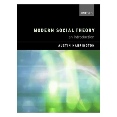 "Modern Social Theory: An Introduction" - "" ("Harrington Austin")(Paperback)