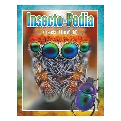 "Insecto-Pedia (Insects of the World)" - "" ("Speedy Publishing LLC")(Paperback)