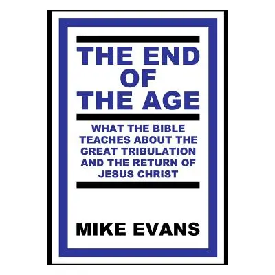 "The End of the Age" - "" ("Evans Mike")(Paperback)