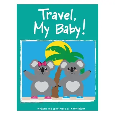 "Travel My Baby" - "" ("Macchione Erika")(Pevná vazba)