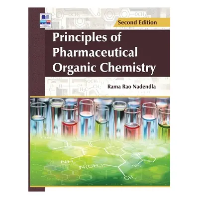 "Principles of Pharmaceutical Organic Chemistry" - "" ("Rao Nadendla Rama")(Pevná vazba)