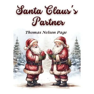 "Santa Claus's Partner: A Heartwarming Tale of the Spirit and Magic of Christmas" - "" ("Thomas 